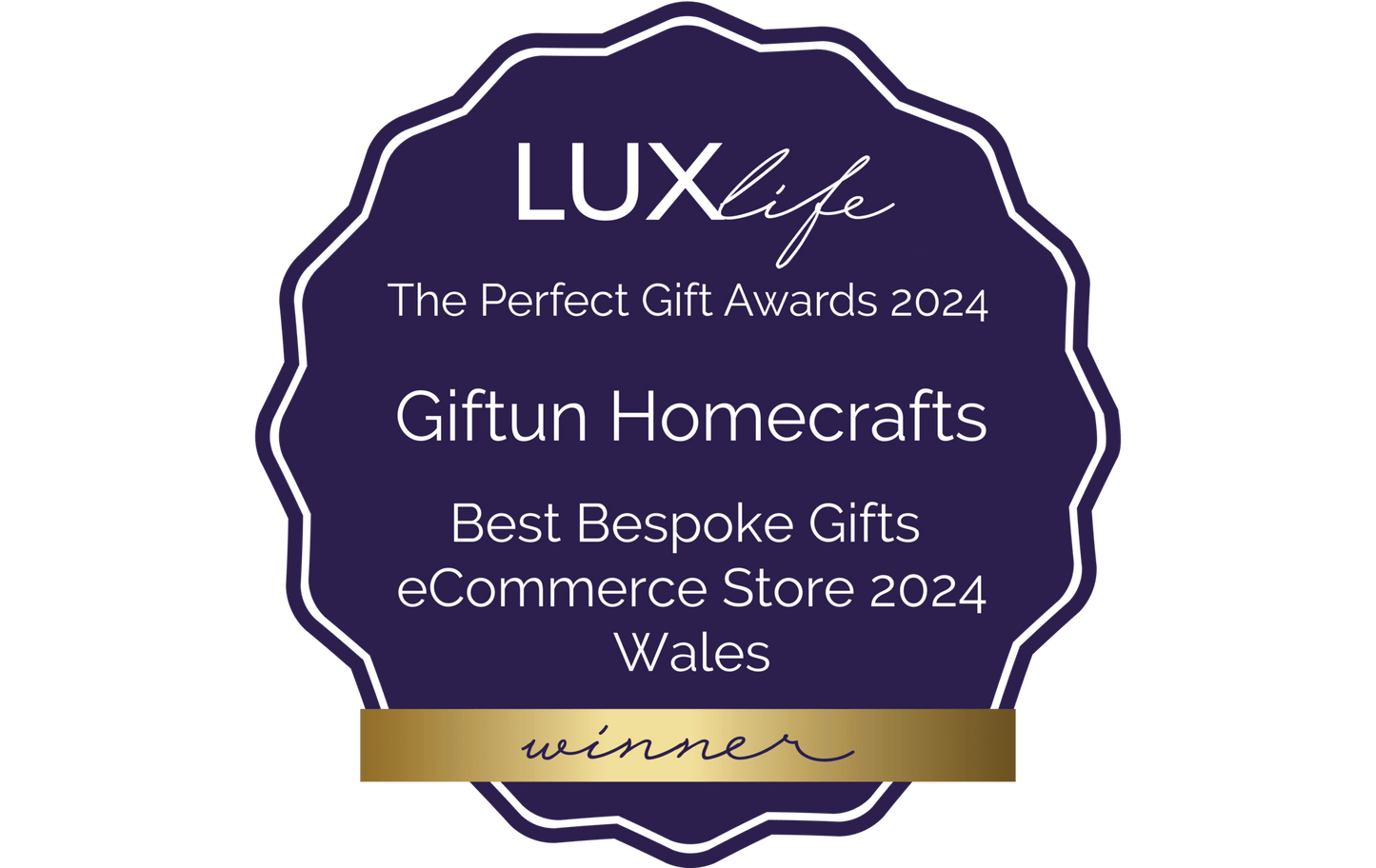 Giftun Homecrafts is a multi-award-winning company. Winners of the LUXlife Perfect Gift Awards 2024 for 'Best Bespoke Gifts eCommerce Store Wales'.
